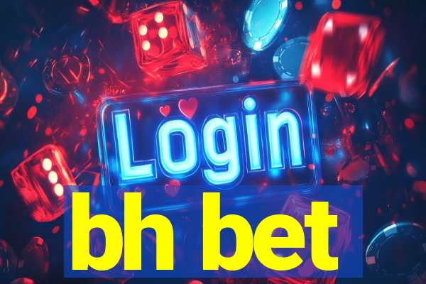 bh bet